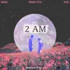 Kylo X - 2 AM (feat. Kaira, Young Vito & Hijo) - Single